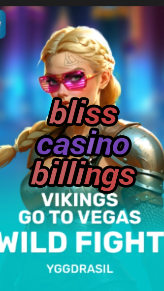 bliss casino billings-fqqjrm9vrme7zzjgfjql.com