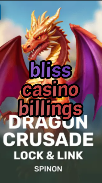 bliss casino billings-fqqjrm9vrme7zzjgfjql.com